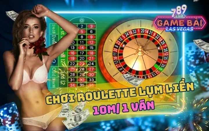 [VIDEO] ROULETTE 789CLUB | Hướng dẫn cách chơi lụm liền tay 10M/ 1 ván